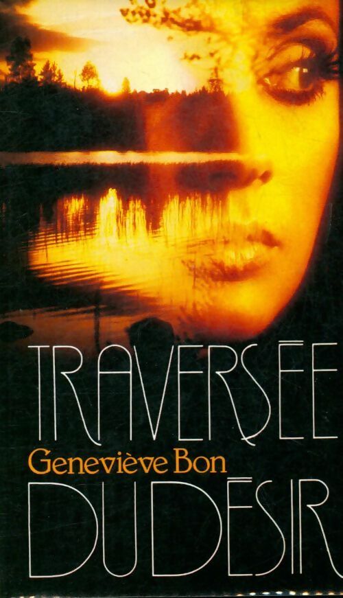 Livrenpoche : Traversée du désir - Geneviève Bon - Livre
