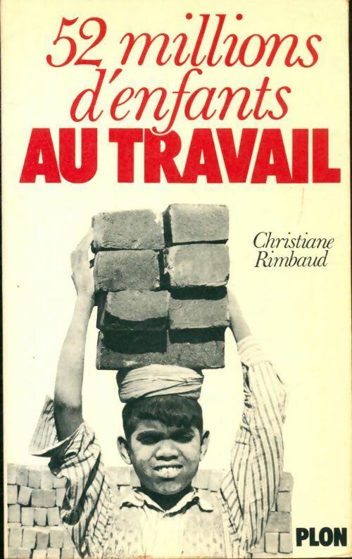 Livrenpoche : 52 millions d'enfants au travail - Christiane Rimbaud - Livre