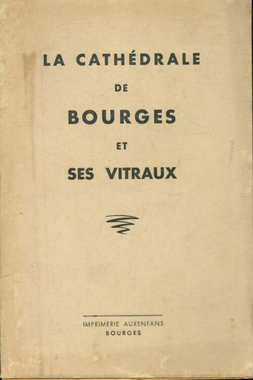 Livrenpoche : La cathédrale de Bourges et ses vitraux - Collectif - Livre