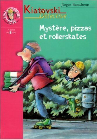 Livrenpoche : Kiatovski détective : Mystère, pizzas et rollerskates - Jürgen Banscherus - Livre