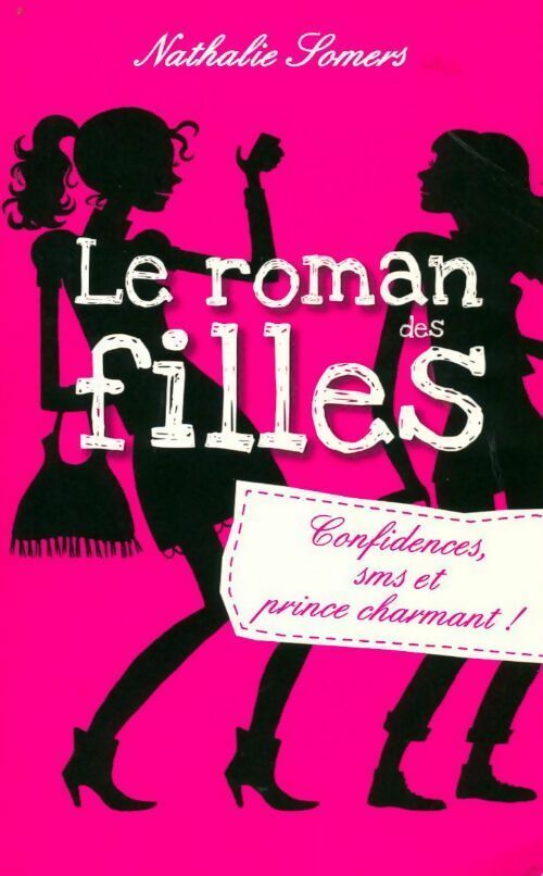 Le roman des filles Tome I : Confidences, sms et prince charmant - Nathalie Somers -  Fleurus GF - Livre