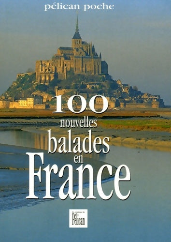 Livrenpoche : 100 nouvelles balades en France - Collectif - Livre