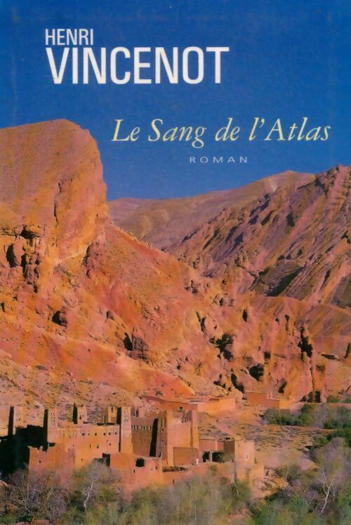 Livrenpoche : Le sang de l'atlas - Henri Vincenot - Livre