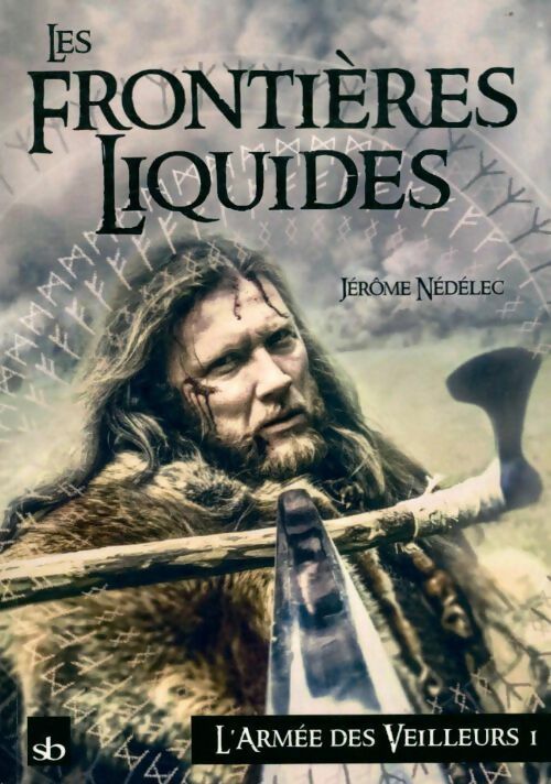 Livrenpoche : L'armée des veilleurs Tome I : Les frontières liquides - Jérôme Nédelec - Livre