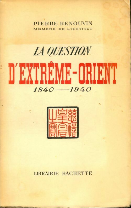 Livrenpoche : La question d'Extrème Orient 1840-1940 - Pierre Renouvin - Livre