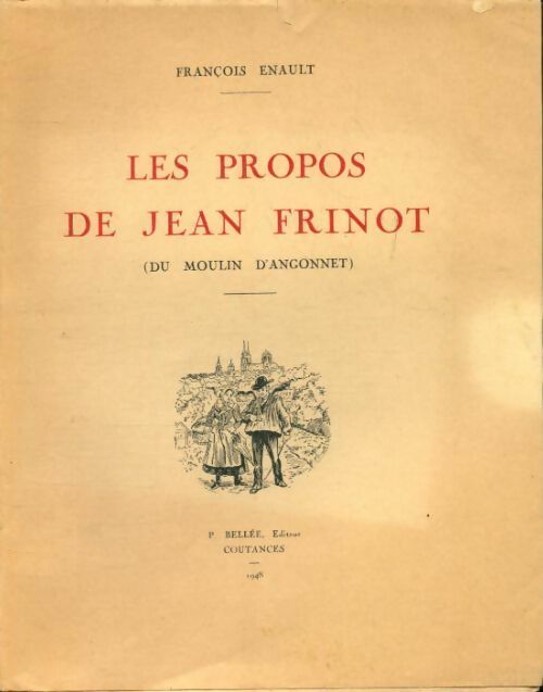 Livrenpoche : Les propos de Jean Frinot (du moulin d'Angonnet) - François Enault - Livre