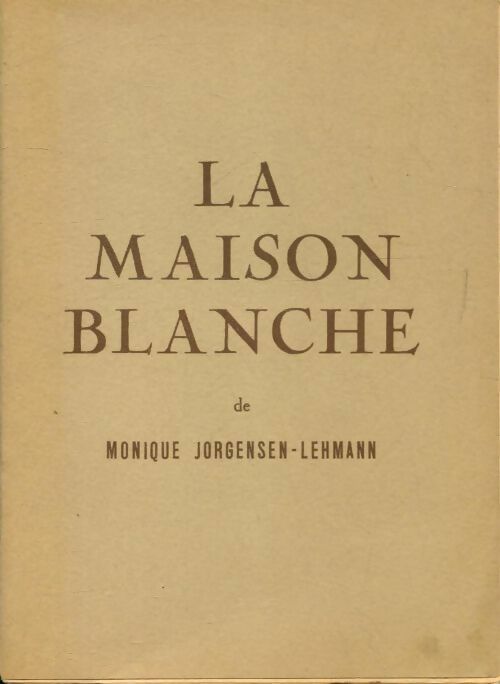 Livrenpoche : La maison blanche - Monique Jorgensen-Lehmann - Livre