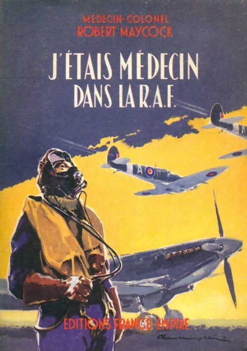 J'étais médecin dans la RAF - Robert Maycock - Livre