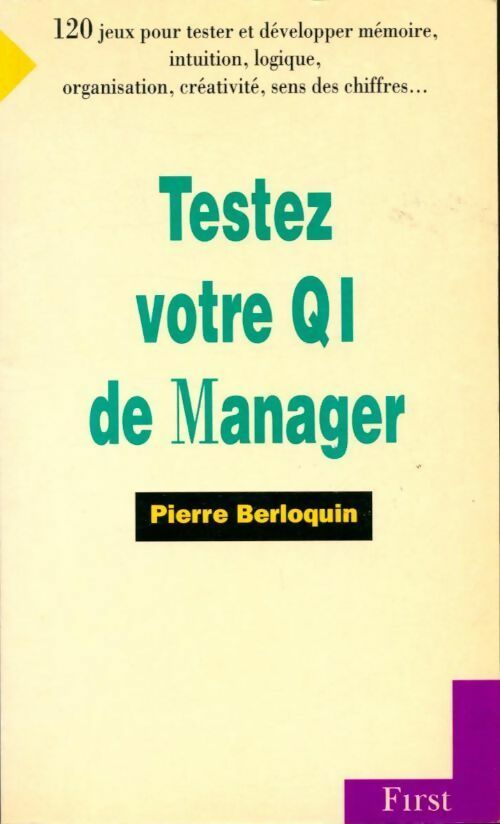 Testez votre QI de manager - Pierre Berloquin -  First GF - Livre