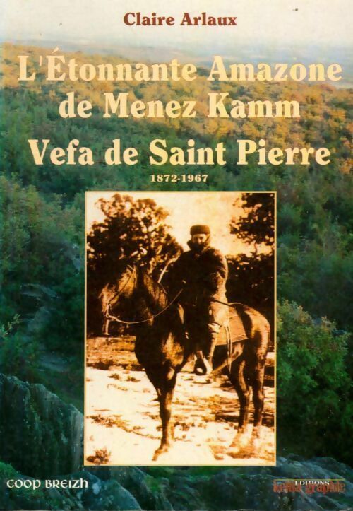 L'étonnante amazone de Menez Kamm. Vefa de Saint-Pierre - Claire Arlaux -  Coop Breizh GF - Livre