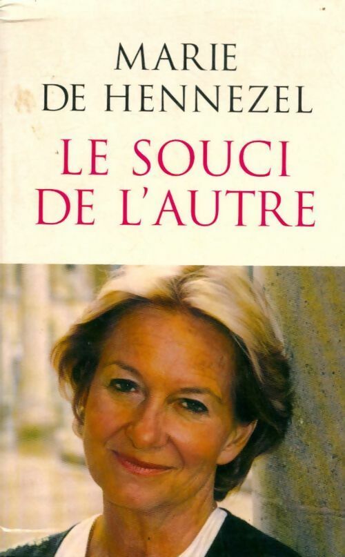 Livrenpoche : Le souci de l'autre - Marie De Hennezel - Livre