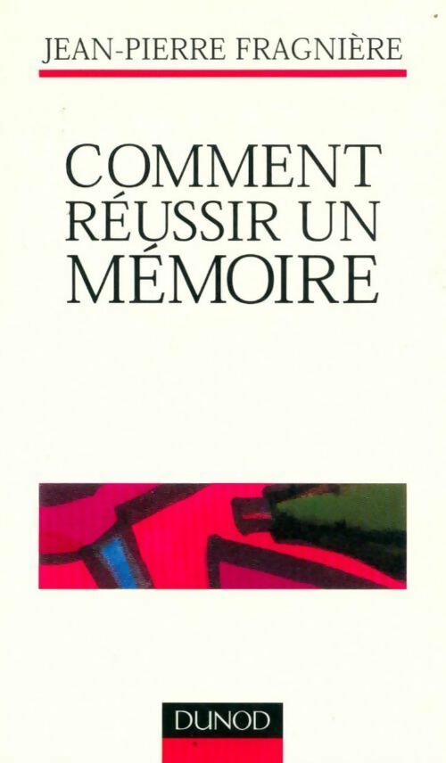 Livrenpoche : Comment réussir un mémoire - Jean-Pierre Fragnière - Livre
