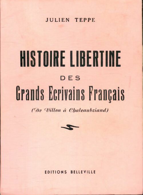 Livrenpoche : Histoire libertine des grands écrivains français - Julien Teppe - Livre