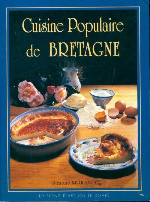 Cuisine populaire de Bretagne - Simone Morand -  Art Jos Le Doaré GF - Livre
