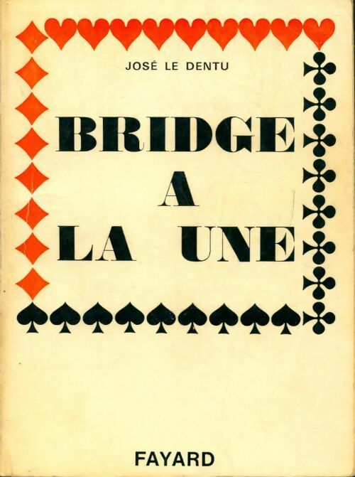 Livrenpoche : Bridge à la une - José Le Dentu - Livre