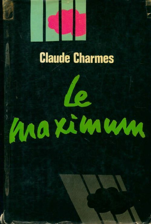 Livrenpoche : Le maximum - Claude Charmes - Livre