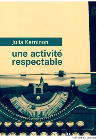 Livrenpoche : Une activité respectable - Julia Kerninon - Livre