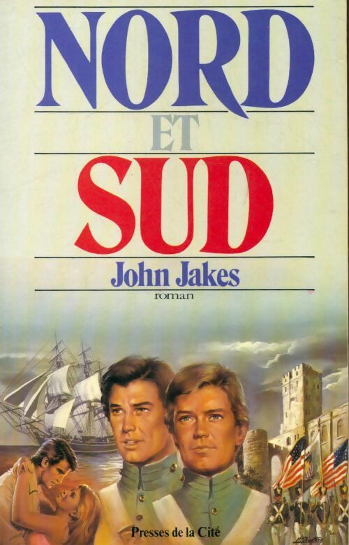 Livrenpoche : Nord et Sud Tome I : Les jours heureux - John Jakes - Livre