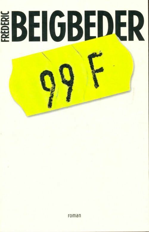 Livrenpoche : 99 francs (6 EUR) - Frédéric Beigbeder - Livre