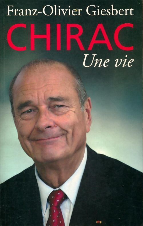 Livrenpoche : Chirac une vie - Franz-Olivier Giesbert - Livre