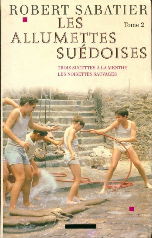 Livrenpoche : Les allumettes suédoises Tome II - Robert Sabatier - Livre