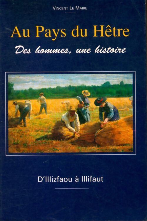 Livrenpoche : Au pays du hêtre, des hommes, une histoire - Vincent Le Maire - Livre