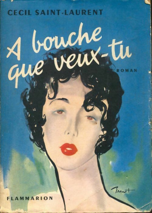 Livrenpoche : A bouche que veux-tu... - Cécil Saint-Laurent - Livre