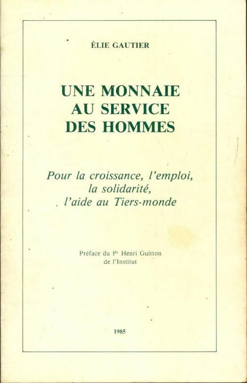 Livrenpoche : Une monnaie au service des hommes - Elie Gautier - Livre