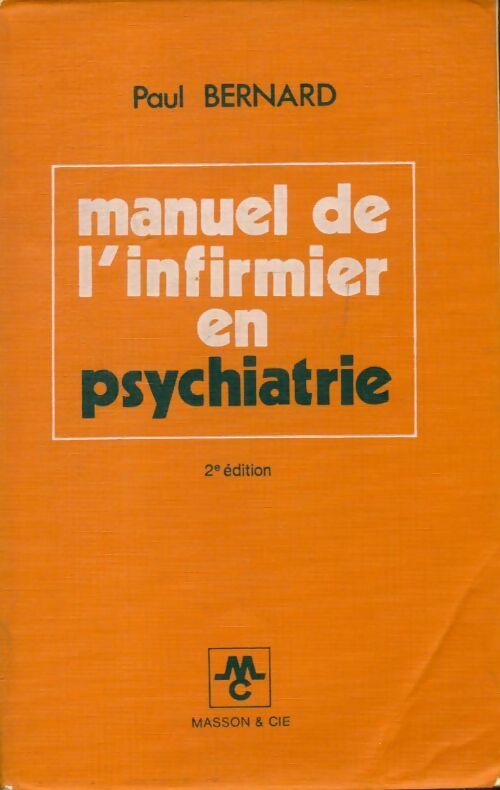 Livrenpoche : Manuel de l'infirmier en psychiatrie - Paul Bernard - Livre