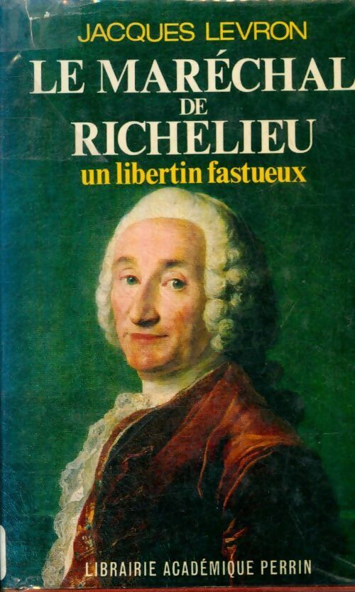Livrenpoche : Le maréchal de Richelieu - Jacques Levron - Livre