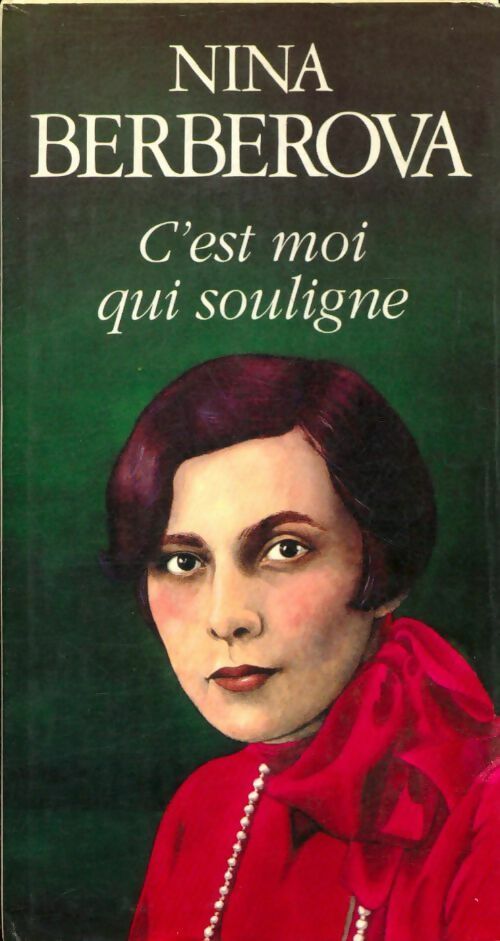Livrenpoche : C'est moi qui souligne - Nina Berberova - Livre