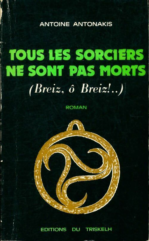 Livrenpoche : Tous les sorciers ne sont pas morts - Antoine Antonakis - Livre