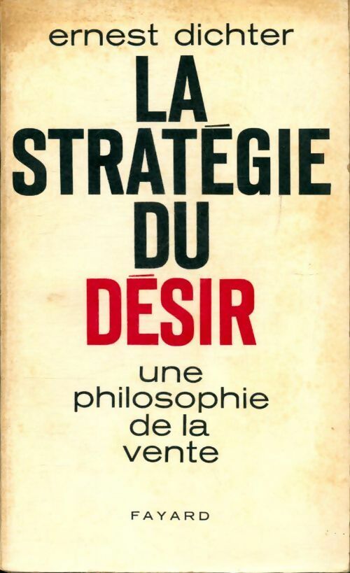 Livrenpoche : La stratégie du désir : une philosophie de la vente - Ernest Dichter - Livre