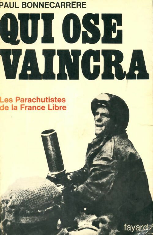 Livrenpoche : Qui ose vaincra - Paul Bonnecarrère - Livre