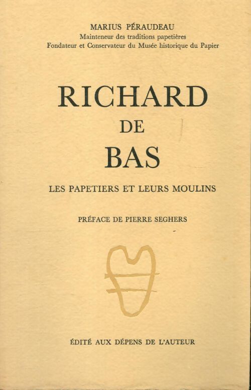 Livrenpoche : Richard de Bas, les papetiers et leurs moulins - Marius Peraudeau - Livre