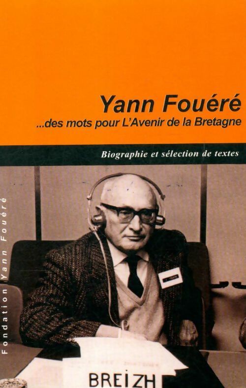 Livrenpoche : Yann Fouéré, des mots pour l'avenir de la Bretagne - Yann Fouéré - Livre