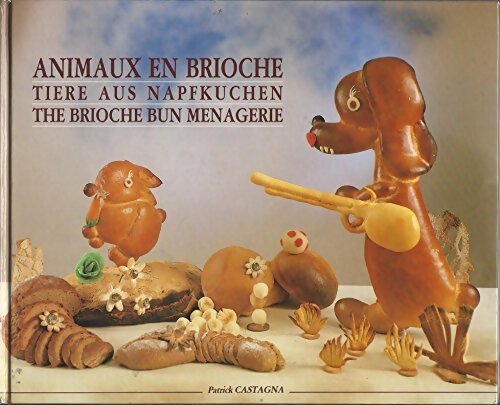 Livrenpoche : Animaux en brioche - Patrick Castagna - Livre