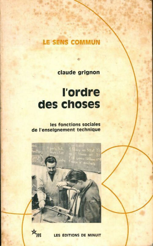 Livrenpoche : L'ordre des choses. Les fonctions sociales de l'enseignement technique - Claude Grignon - Livre