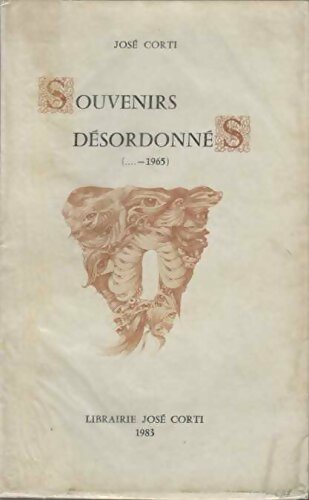Livrenpoche : Souvenirs désordonnés - José Corti - Livre