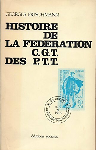 Livrenpoche : Histoire de la fédération CGT des PTT - Georges Frischmann - Livre