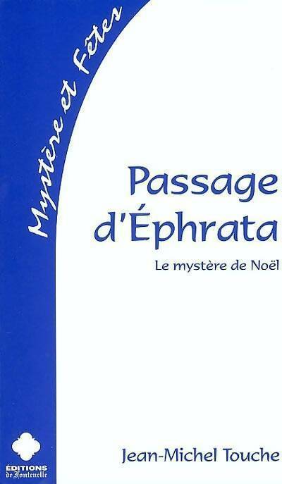 Passage d'Ephrata - Jean-Michel Touche -  Mystère et fête - Livre