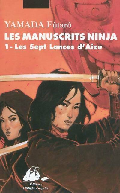 Livrenpoche : Les manuscrits ninja Tome I : Les sept lances d'Aizu - Futaro Yamada - Livre