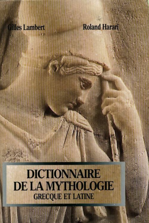 Livrenpoche : Dictionnaire de la mythologie grecque et latine - Gilles Lambert, Roland Harari - Livre