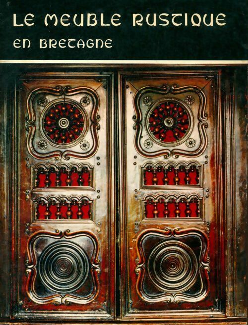 Livrenpoche : Le meuble rustique en Bretagne - Yves Rosot - Livre