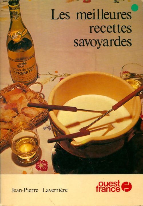 Livrenpoche : Les meilleures recettes savoyardes - Jean-Pierre Laverrière - Livre