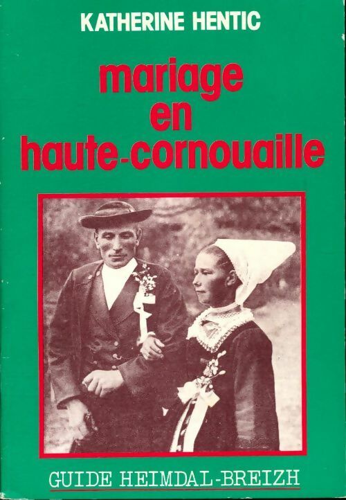 Livrenpoche : Mariage en Haute-Cornouaille - Katherine Hentic - Livre