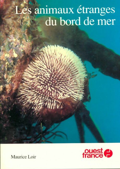 Livrenpoche : Les animaux étranges du bord de mer - Maurice Loir - Livre