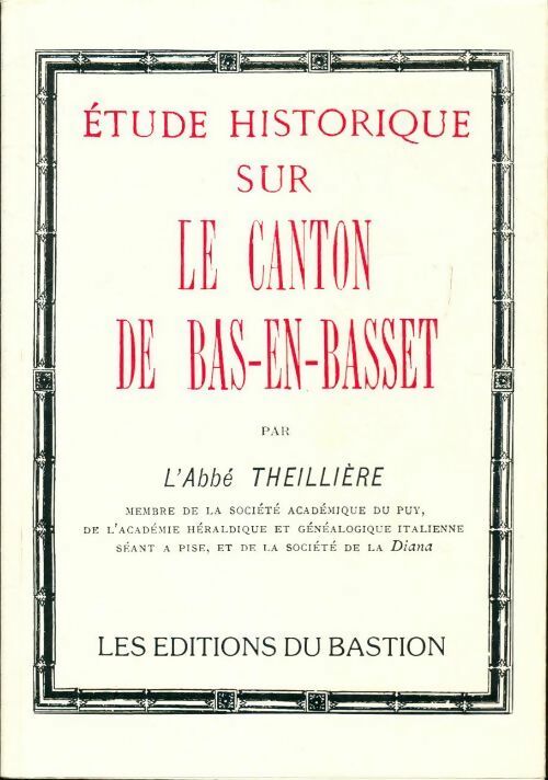 Livrenpoche : Étude historique sur le canton de Bas-en-Basset - Abbé Theillière - Livre