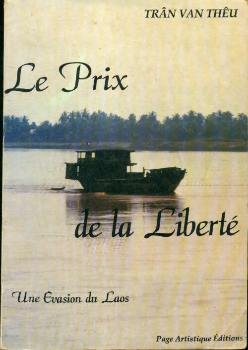 Le prix de la liberté, une évasion du Laos - Trân Van Thû -  Page artistique - Livre