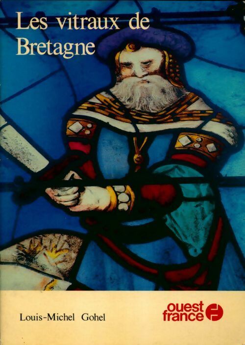 Livrenpoche : Les vitraux de Bretagne - Louis-Michel Gohel - Livre